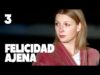 Felicidad ajena 3