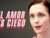 El amor es ciego