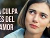 La culpa es del amor