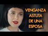 Venganza astuta de una esposa