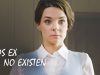 Los ex no existen