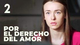 Por el derecho del amor | Parte 2