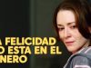 La felicidad no esta en el dinero